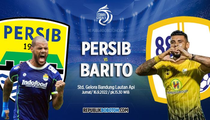 Prediksi BRI Liga 1: Persib Bandung vs Barito Putera, Live Indosiar 16 September 2022